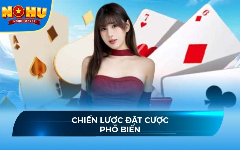 Chiến lược đặt cược phổ biến